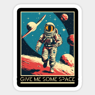 Give Me Some Space - Astronaut Sticker